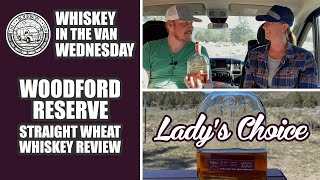 Woodford Reserve Straight Wheat Review - Whiskey in the Van Wednesday