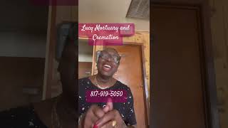 Lucy Mortuary And Cremation: 817-919-5050 specializing in cremations and memorial services
