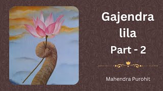 Gajendra Lila Part 2/4 | Mahendra Purohit