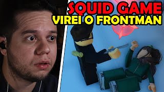 VIREI O FRONTMAN e GUARDAS ENFRENTARAM OS JOGADORES do SQUID GAME no ROBLOX