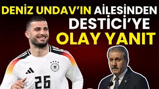 Deniz Undav'ın ailesinden Destici'ye olay yanıt! Kürdüm dediği için vatandaşlıktan çıkaralım demişti