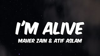 Maher Zain & Atif Aslam - I'm Alive (Lyrics)