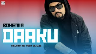 Bohemia - DAAKU (MegaMix By Rosh Blazze) | Badshah, Hiten | Latest Rap Mega Mashup (2024)