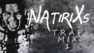 DJ Natirixs - Trap mix 1 (new 2013 trap bangers)