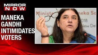 Union Minister Maneka Gandhi delivers polarizing speech says 'vote for me or fall out of favour'