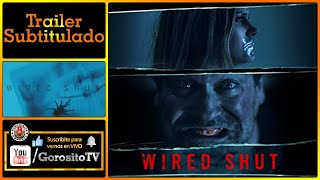 WIRED SHUT - Trailer Subtitulado al Español - Blake Stadel / Natalie Sharp / Beh