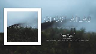 Ghost Atlas - Vertigo