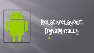 Android Relative Layout Dynamically Part 1