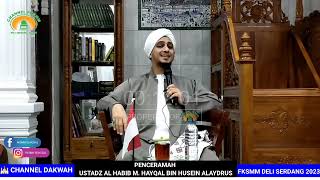 Kajian Subuh Bersama Ust Al Habib M Hayqal Husein Alaydrus Babussalam FKSMM 2023