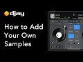 How to Add Your Own Samples | djay for iOS