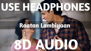 Raatan Lambiyan (8D AUDIO) | Siddharth Malhotra, Kiara Advani |  Jubin Nautiyal, Asses Kaur
