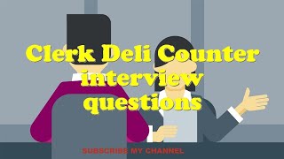 Clerk Deli Counter interview questions