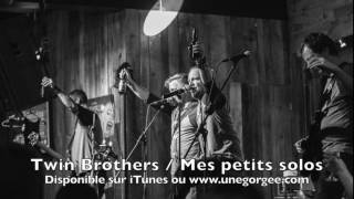 Twin Brothers - Mes petits solos