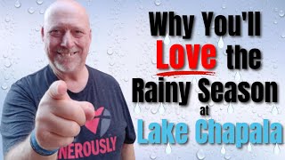 Ajijic - Why You'll Love the Rainy Season at Lake Chapala Mexico | Rainy Season Lake Chapala Mexico