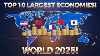 Top 10 Largest Economies In The World In 2025 Trending Economicwatch Ai