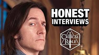 Honest Interviews | Critical Role