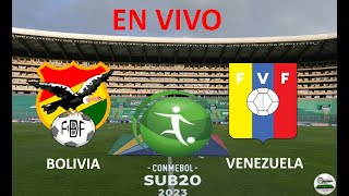 BOLIVIA VS VENEZUELA | 🏆SURAMERICANO SUB-20 COLOMBIA  2023 ⚽️ |  EN VIVO ✅