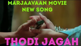 💖💖 New Song-Thodi Jagah,Marjaavaan Movie, Siddhartha 💓💓