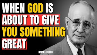 When GOD Is ABOUT to GIVE You Something GREAT | Napoleon Hill