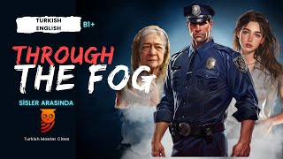 🕵️‍♂️ Through The Fog - Sisler Arasında: Turkish \u0026 English 🌫️ | Thrilling Audio Comic