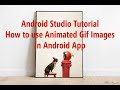 Android Studio Tutorial - How to use Animated Gif Images in Android App