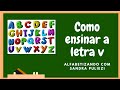 Como ensinar a letra v - desenvolvendo a consciência fonológica