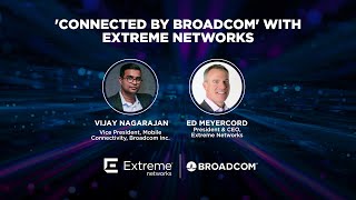 'Connected by Broadcom' with Extreme Networks