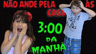 NUNCA ANDE PELA CASA ÀS 3:00 DA MANHÃ - MUITO MEDO!!!! 3AM CHALLENGE