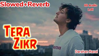 Tera Zikr | Darshan Raval | Slowed + Reverb | Sony Music India | Sad Heartbreaking Song