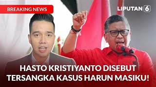 BREAKING NEWS | KPK Disebut Tetapkan Sekjen PDIP Hasto Kristiyanto Tersangka Kasus Harun Masiku