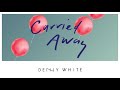 Denny White - Carried Away (Audio)