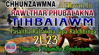 RAWLTHAR PHUBALAKNA TIHBAIAWM# Episode: 21-23