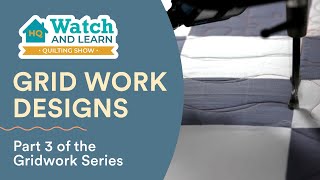 Freshen Up Your Gridwork Designs - HQ Watch and Learn Quilting Show