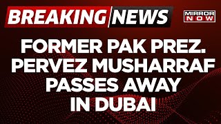Breaking News | Former Pakistan President Pervez Musharraf | Passes Away In Dubai | Latest Updates