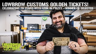 Winner #6 Selected at Random for Lowbrow Golden Ticket! Was it You? Have You Ordered From Us Lately?