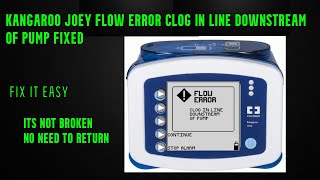 kangaroo joey flow error clog in line downstream of pump fixed