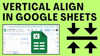 How To Use Vertical Align In Google Sheets