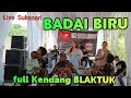 BADAI BIRU 🔵 FULL KENDANG BLAKTUK Bajidoran nico entertainment // 🔴live Babakan sukasari