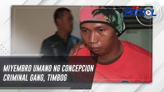 Miyembro umano ng Concepcion Criminal Gang, timbog | TV Patrol