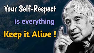 Self Respect || Dr APJ Abdul Kalam Sir Quotes || Abdul Kalam Motivational Speech