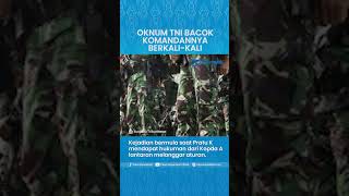 Oknum TNI Berpangkat Pratu Tega Bacok Komandannya Berkali kali, Ternyata Ini Alasannya