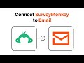 How to Connect SurveyMonkey to Email - Easy Integration