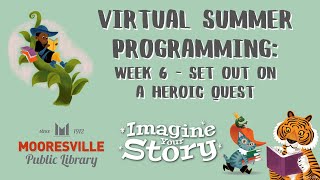Mooresville Public Library’s Virtual Programming: Week 6 - Set Out On a Heroic Quest