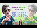 aslam singer zamidar sr 8724 new mewati song mukeem mwt 8724