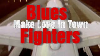 Blues Fighters - Make Love In Town (Official Video)