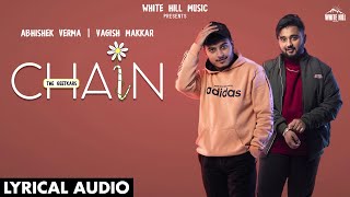 Chain (Lyrical Audio) Abhishek Verma and Vagish Makkar | Punjabi Songs 2022