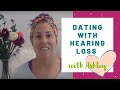 Dating with Hearing Loss