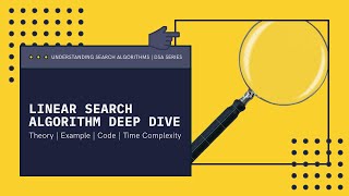 Linear Search Explained with Example | Theory + Code (Python) + Time Complexity