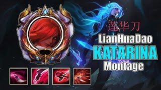 莲华刀LianHuaDao-''Best Of LianHuaDao Katarina Montage in China Server''-League of Legends -1080p 60Fps