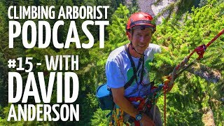 Climbing Arborist podcast #15 - with David Anderson of Canopy watch